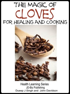 cover image of The Magic of Cloves For Healing and Cooking